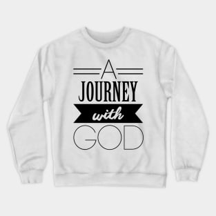 A Journey with God Crewneck Sweatshirt